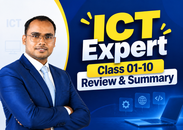 ICT Expert | Class 01-10 Review & Summary